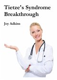 Tietze's Syndrome Breakthrough (eBook, ePUB) Tietze's Syndrome Breakthrough (eBook, ePUB)