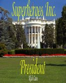 Superheroes Inc.: President (eBook, ePUB) Superheroes Inc.: President (eBook, ePUB)