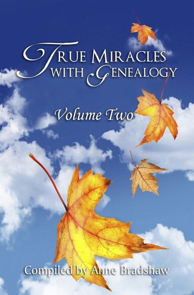 True Miracles with Genealogy: Volume Two (eBook, ePUB) True Miracles with Genealogy: Volume Two (eBook, ePUB)