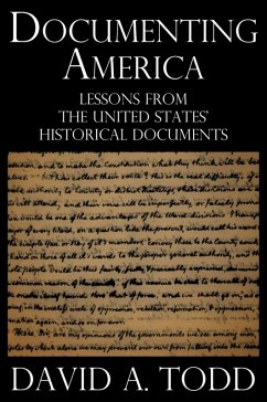 Documenting America: Lessons from the United States' Historical Documents (eBook, ePUB) - Todd, David