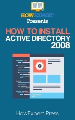 How To Install Active Directory 2008 (eBook, ePUB) - Howexpert
