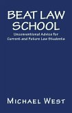 Beat Law School: Unconventional Advice for Current and Future Law Students (eBook, ePUB) Beat Law School: Unconventional Advice for Current and Future Law Students (eBook, ePUB)
