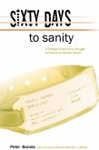 Sixty Days to Sanity, A College Freshman's Struggle to Overcome Mental Illness (eBook, ePUB)