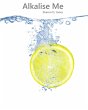 Alkalise Me (How I Reversed Diabetes In... - Bild 1