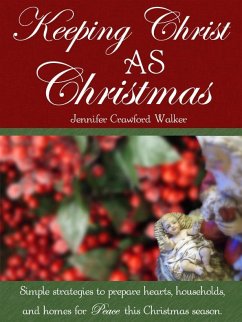 Keeping Christ AS Christmas (eBook, ePUB) - Walker, Jennifer Crawford