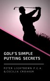Golf's Simple Putting Secrets (eBook, ePUB)