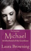 Guardian Michael (Brotherhood of the Guardians #2) (eBook, ePUB)