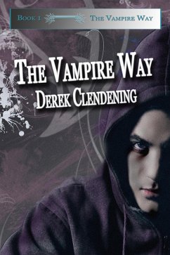 Vampire Way (The Vampire Way Series, Book #1) (eBook, ePUB) - Clendening, Derek