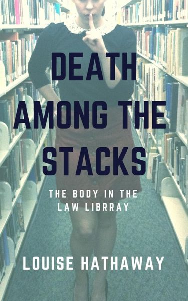 Death Among The Stacks: The Body In The Law Library (eBook, ePUB)