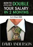 How to Double Your Salary in Two Months! (eBook, ePUB)