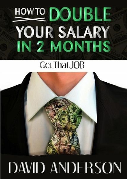 How to Double Your Salary in Two Months! (eBook, ePUB) How to Double Your Salary in Two Months! (eBook, ePUB)
