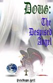 Doug: The Despised Angel, from the author of (The Haunted Houses of Anderson) (eBook, ePUB)
