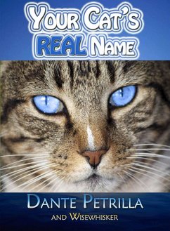 Your Cat's REAL Name (eBook, ePUB) - Petrilla, Dante