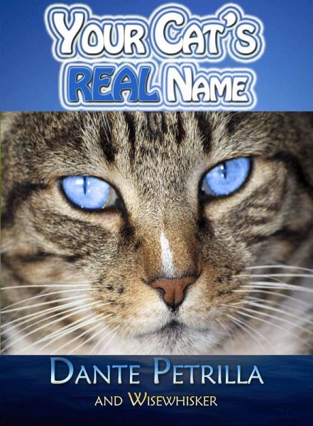Your Cat's REAL Name (eBook, ePUB) Your Cat's REAL Name (eBook, ePUB)