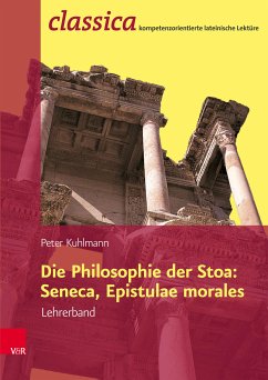 Die Philosophie der Stoa: Seneca, Epistulae morales – Lehrerband (eBook, PDF) - Kuhlmann, Peter