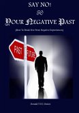 Say No! To The Negative Past (eBook, ePUB)