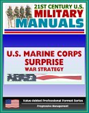 21st Century U.S. Military Manuals: Surprise Marine Corps Field Manual, War Strategy and Surprise in Military History - FMFRP 12-1 (Value-Added Professional Format Series) (eBook, ePUB)