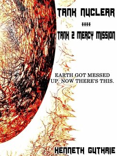Cover Tank Nuclear and Tank 2 Mercy Mission (Combined Edition) (eBook, ePUB)