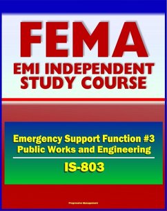 21st Century FEMA Study Course: Emergency Support Function #3 Public Works and Engineering (IS-803) - U.S. Army Corps of Engineers (USACE), ENGlink (eBook, ePUB) - Progressive Management