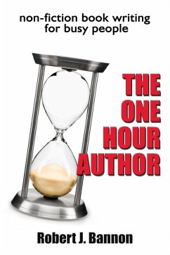 THE ONE HOUR AUTHOR non-fiction book writing for busy people (eBook, ePUB) - Bannon, Robert J