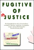 Fugitive of Injustice: The Biographical True Story of Two Brothers' Exemption, Induction, Suspension, Investigation, Escape and Presidential Pardon from the US Army Draft (eBook, ePUB)
