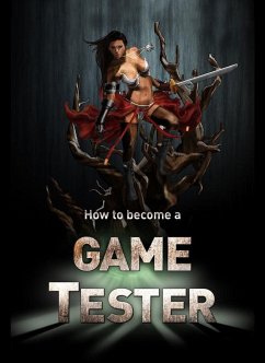 How To Become a Game Tester (eBook, ePUB) - Klages, Lp How To Become a Game Tester (eBook, ePUB) - Klages, Lp