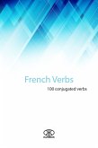 French Verbs (100 Conjugated Verbs) (eBook, ePUB)