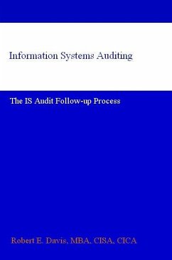 Information Systems Auditing: The IS Audit Follow-up Process (eBook, ePUB) - Davis, Robert E.