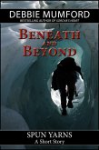 Beneath and Beyond (eBook, ePUB) Beneath and Beyond (eBook, ePUB)
