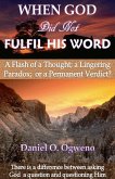 When God Did Not Fulfil His Word: A Flash of a Thought, a Lingering Paradox or a Permanent Verdict? (eBook, ePUB)