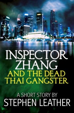 Inspector Zhang and the Dead Thai Gangster (a short story) (eBook, ePUB) - Leather, Stephen