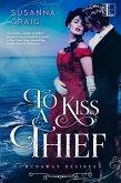 To Kiss a Thief (eBook, ePUB) To Kiss a Thief (eBook, ePUB)