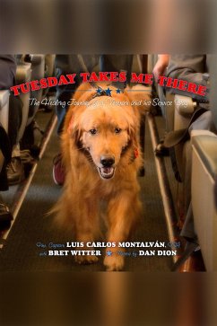 Cover Tuesday Takes Me There: The Healing Journey of a Veteran and his Service Dog (eBook, ePUB)
