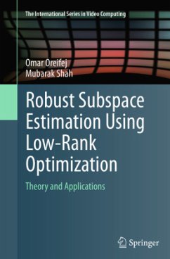Robust Subspace Estimation Using Low-Rank Optimization - Oreifej, Omar;Shah, Mubarak