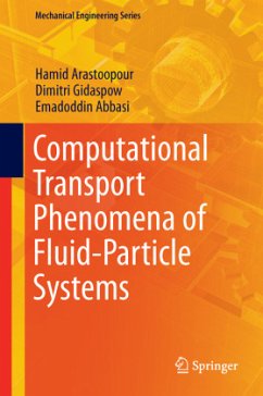 Computational Transport Phenomena of Fluid-Particle Systems - Arastoopour, Hamid;Gidaspow, Dimitri;Abbasi, Emad