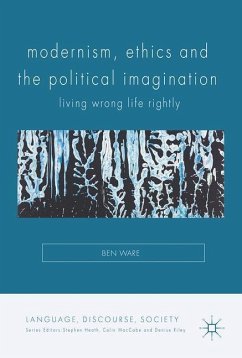 Modernism, Ethics and the Political Imagination - Ware, Ben
