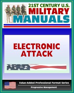 21st Century U.S. Military Manuals: Electronic Attack Tactics, Techniques, and Procedures (FM 34-45) EW, EP, Electronic Warfare (Value-Added Professional Format Series) (eBook, ePUB) - Progressive Management