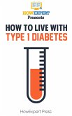 How to Live With Type 1 Diabetes (eBook, ePUB)
