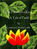 Heart of a King (A Tale of Faith) (eBook, ePUB) Heart of a King (A Tale of Faith) (eBook, ePUB)