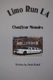 Limo Run LA Chauffeur Memoirs (eBook, ePUB)