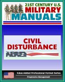 21st Century U.S. Military Manuals: Civil Disturbance Operations Field Manual - FM 3-19.15, FM 19-15 (Value-Added Professional Format Series) (eBook, ePUB)