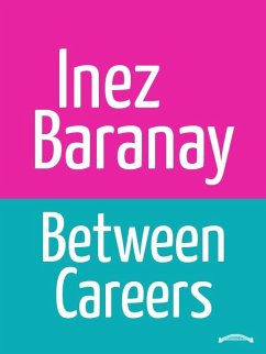 Between Careers (eBook, ePUB) - Baranay, Inez