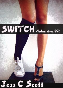 Switch (bdsm story.02) (eBook, ePUB) - Scott, Jess C