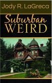 Suburban Weird (eBook, ePUB) Suburban Weird (eBook, ePUB)
