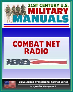 21st Century U.S. Military Manuals: Combat Net Radio Operations (FM 11-32) SINCGARS, Battlefield Radio (Value-Added Professional Format Series) (eBook, ePUB) - Progressive Management