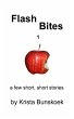 Flash Bites: a few short, short stories... - Bild 1
