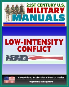 21st Century U.S. Military Manuals: Operations in a Low-Intensity Conflict Field Manual - FM 7-98 (Value-Added Professional Format Series) (eBook, ePUB) - Progressive Management