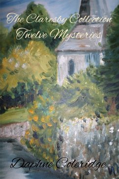Claresby Collection: Twelve Mysteries (eBook, ePUB) - Coleridge, Daphne