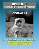 Apollo and America's Moon Landing Program: Apollo 12 Official NASA Mission Reports and Press Kit - 1969 Second Lunar Landing by Astronauts Conrad, Gordon, and Bean (eBook, ePUB)