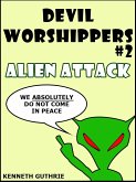 Devil Worshipers: Alien Attack (eBook, ePUB)
